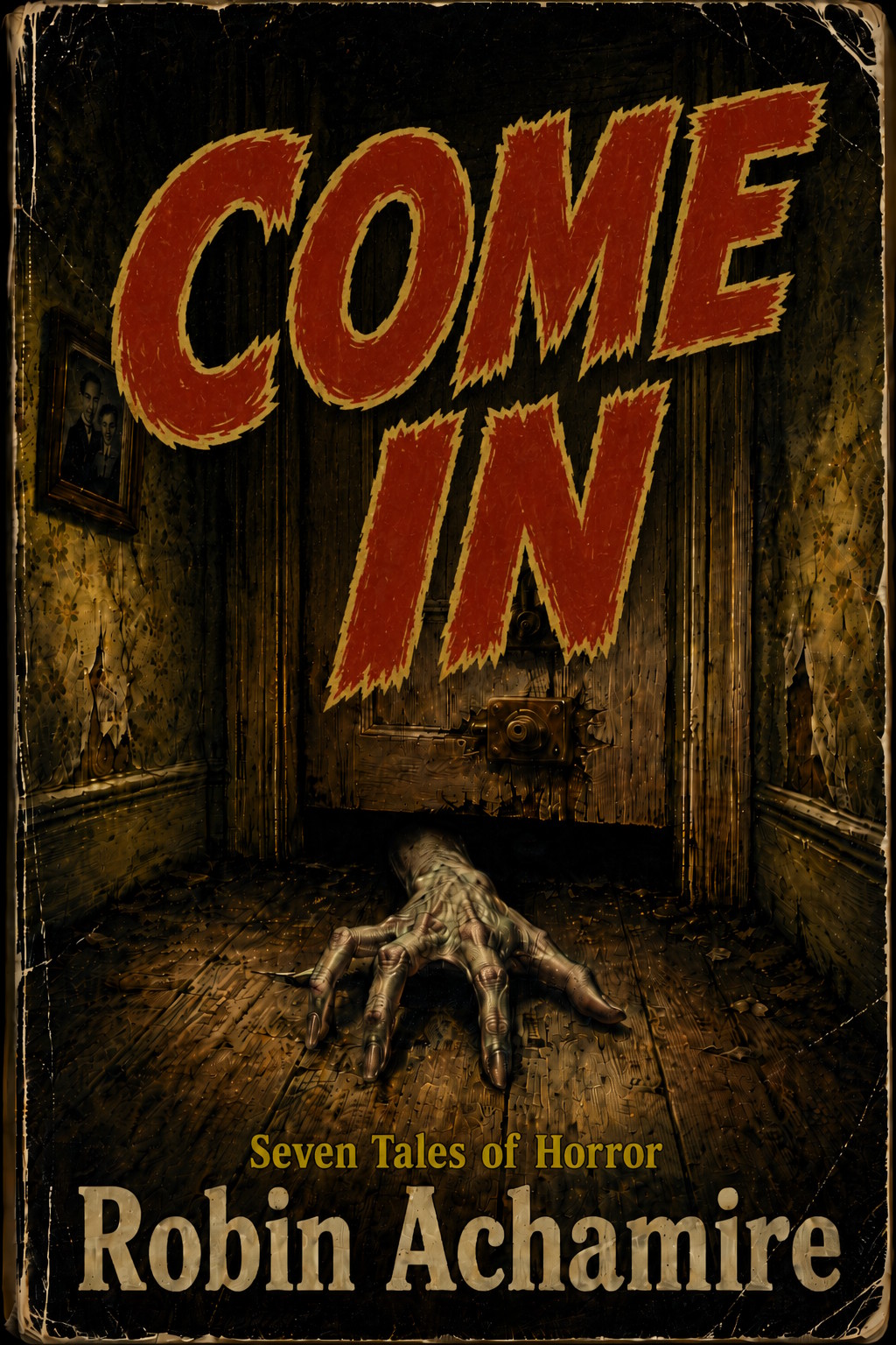 COME IN — Seven Tales of Horror by Robin Achamire